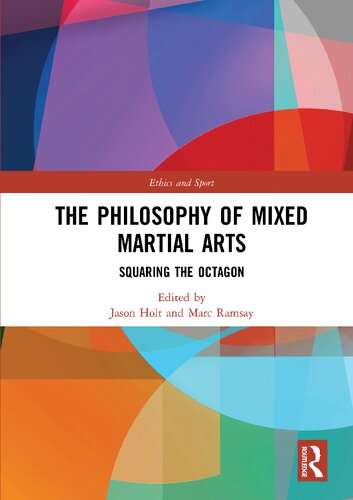 The Philosophy Of Mixed Martial Arts Squaring The Octagon Jason Holt