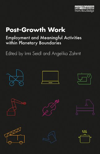 Postgrowth Work Employment And Meaningful Activities Within Planetary Boundaries Irmi Seidl