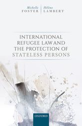 International Refugee Law And The Protection Of Stateless Persons Michelle Foster And Hlne Lambert
