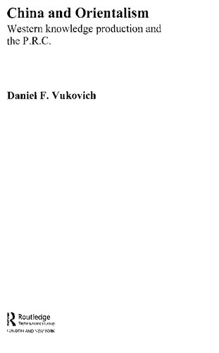 China And Orientalism Western Knowledge Production And The Prc Daniel F Vukovich