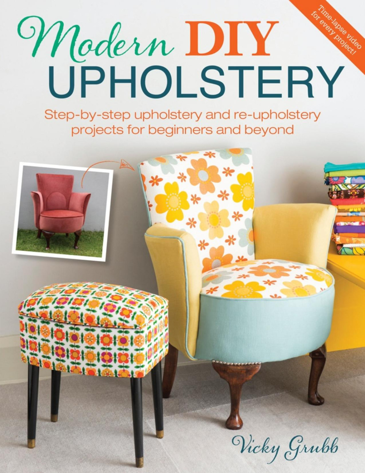 Modern Diy Upholstery Stepbystep Upholstery And Reupholstery Projects For Beginners And Beyond Pdfdrivecom Vicky Grubb