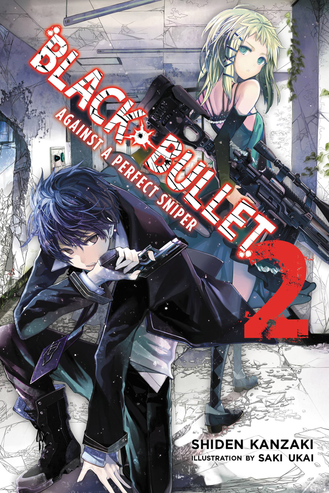 Black Bullet Vol 2 Against A Perfect Sniper Shiden Kanzaki And Saki Ukai