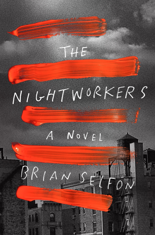 The Nightworkers A Novel Selfon Brian