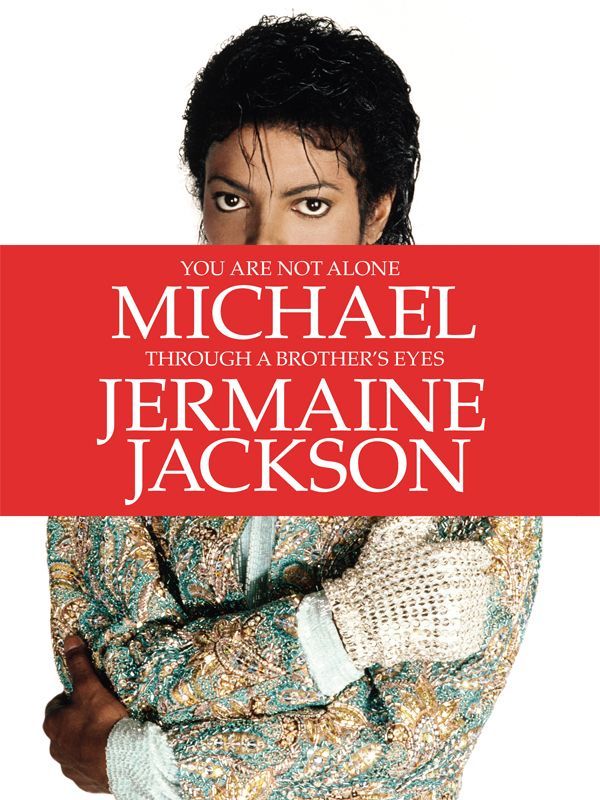 You Are Not Alone Michael Through A Brothers Eyes Jermaine Jackson