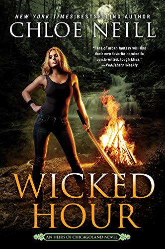 Wicked Hour Heirs Of Chicagoland 2 Chloe Neill