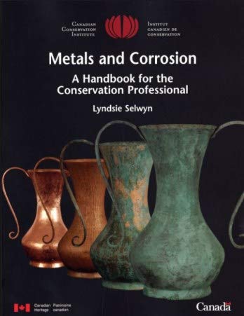 Metals And Corrosion A Handbook For The Conservation Professional 1st Edition Lyndsie Selwyn