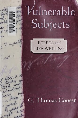 Vulnerable Subjects Ethics And Life Writing G Thomas Couser