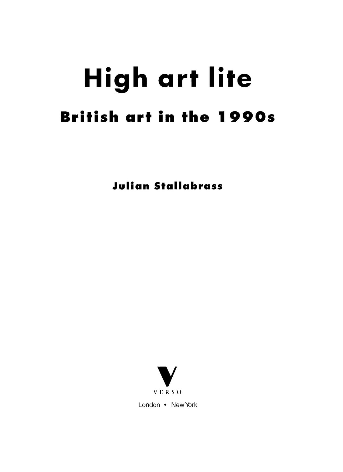 High Art Lite The Rise And Fall Of Young British Art Revised And Expanded Edition Illustrated Julian Stallabrass