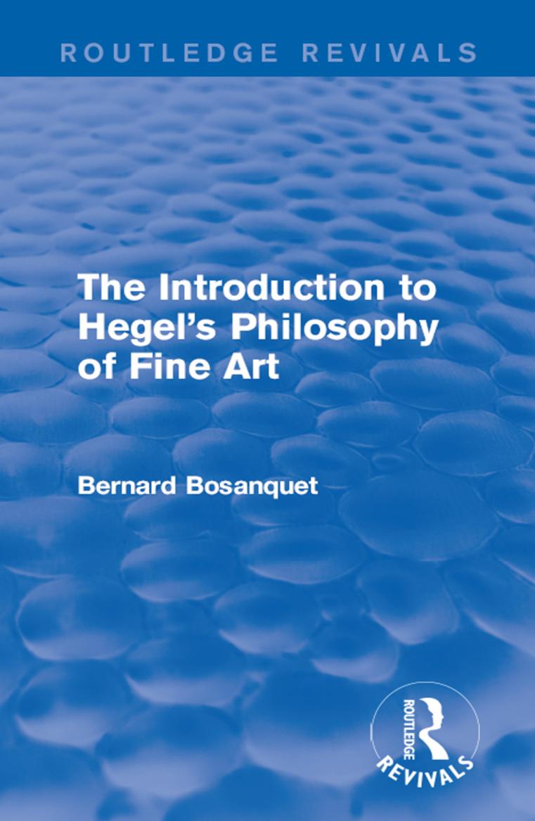 The Introduction To Hegels Philosophy Of Fine Art 1905 Bernard Bosanquet