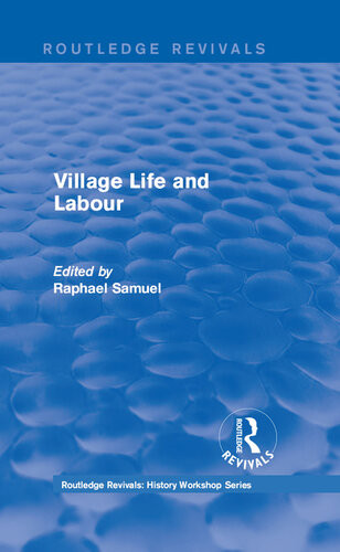 Village Life And Labour Raphael Samuel Editor