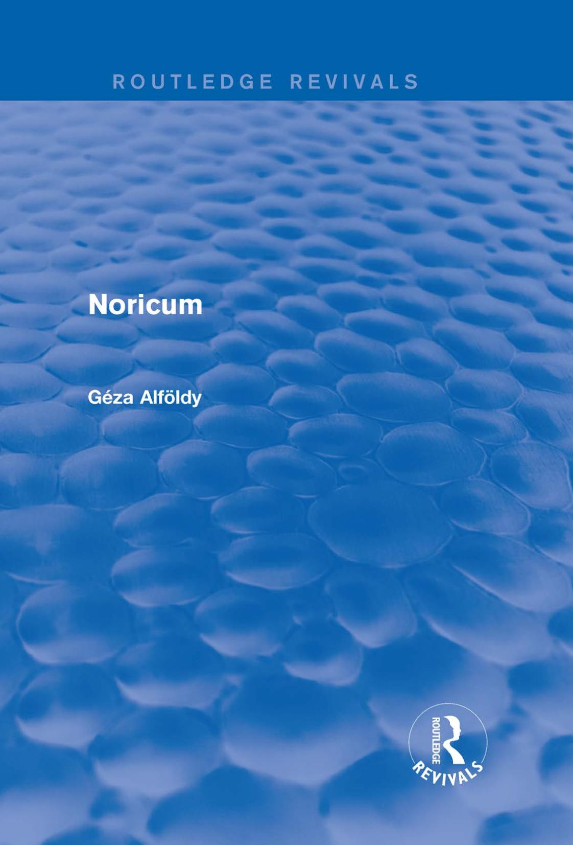Noricum Routledge Revivals Géza Alföldy