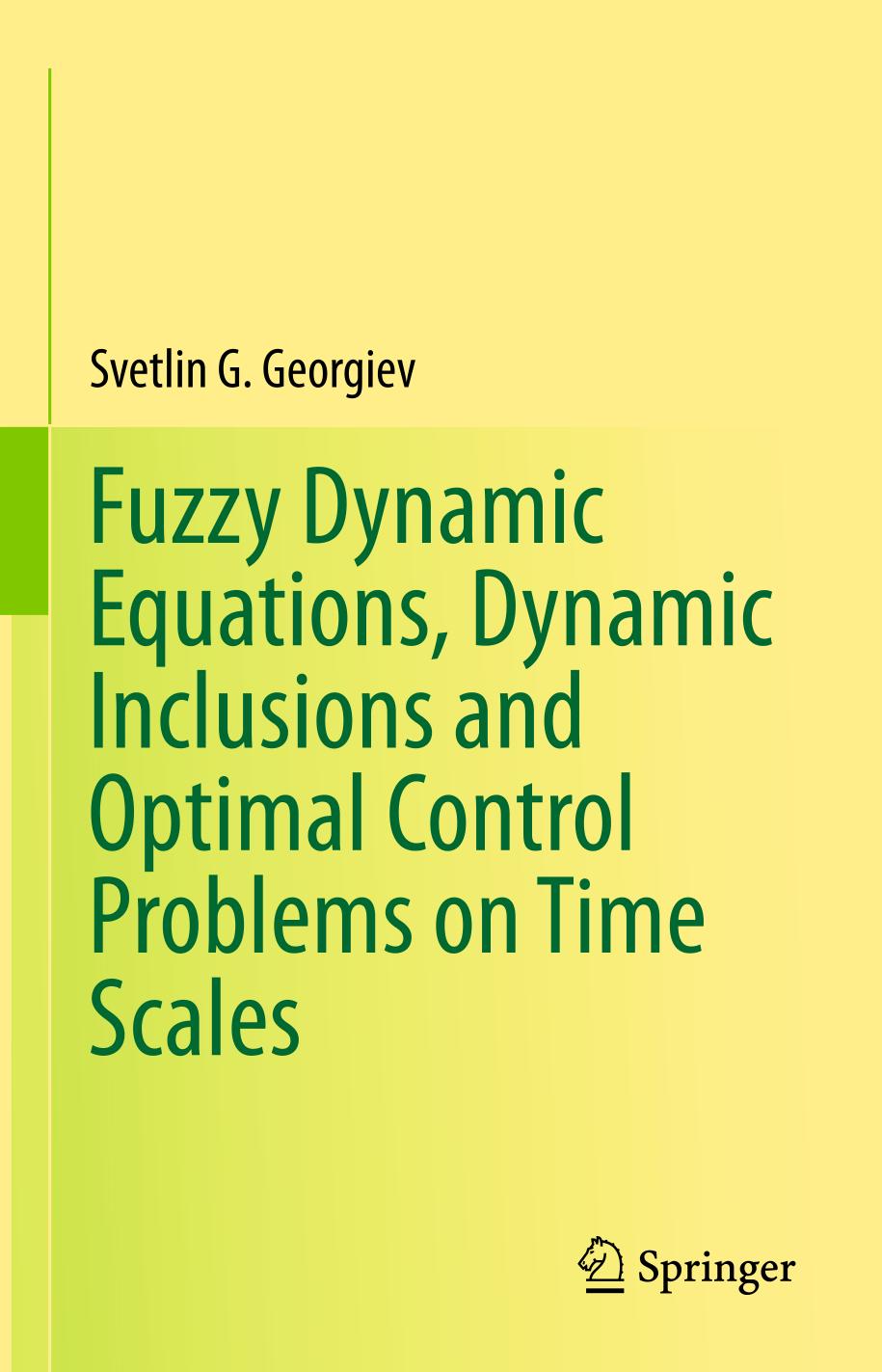 Fuzzy Dynamic Equations Dynamic Inclusions And Optimal Control Problems On Time Scales Svetlin G Georgiev