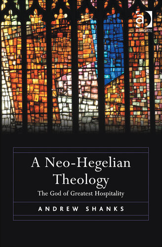 A Neohegelian Theology The God Of Greatest Hospitality Shanks