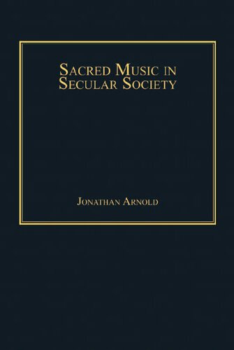 Sacred Music In Secular Society Jonathan Arnold