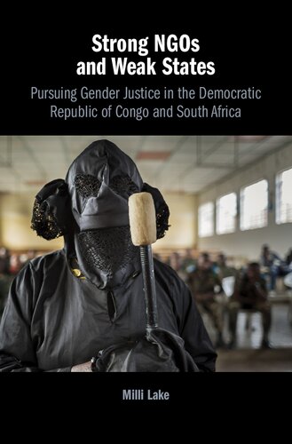 Strong Ngos And Weak States Pursuing Gender Justice In The Democratic Republic Of The Congo And South Africa Milli Lake