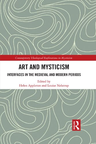 Art And Mysticism Interfaces In The Medieval And Modern Periods Louise Nelstrop