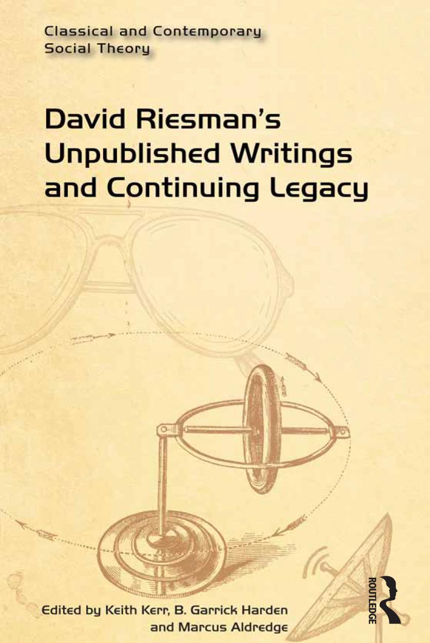 David Riesmans Unpublished Writings And Continuing Legacy Riesman