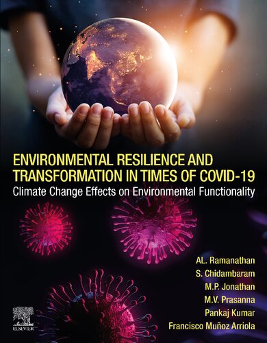 Environmental Resilience And Transformation In Times Of Covid19 Climate Change Effects On Environmental Functionality Al Ramanathan S Chidambaram Mp Jonathan Mv Prasanna Pankaj Kumar Francisco Muoz Arriola
