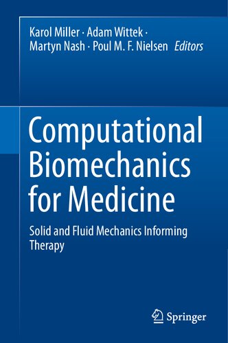 Computational Biomechanics For Medicine Solid And Fluid Mechanics Informing Therapy Karol Miller