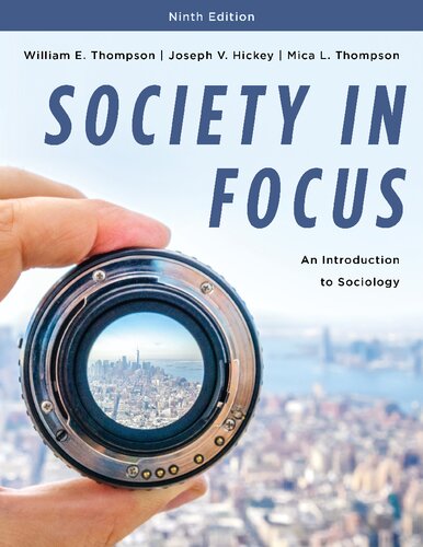 Society In Focus An Introduction To Sociology Ninth Edition 9th Edition William E Thompson