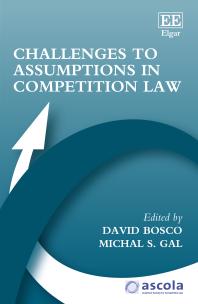 Challenges To Assumptions In Competition Law David Bosco Michal S Gal