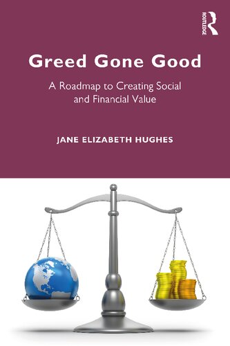 Greed Gone Good A Roadmap To Creating Social And Financial Value Jane Elizabeth Hughes