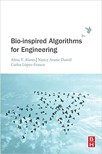Bioinspired Algorithms For Engineering Alma Y Alanis Carlos Lopezfranco Nancy Aranadaniel