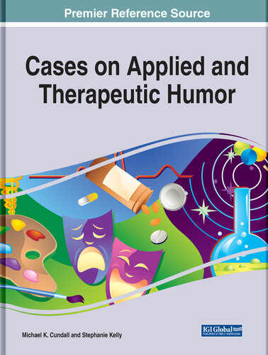 Cases On Applied And Therapeutic Humor Michael K Cundall Jr