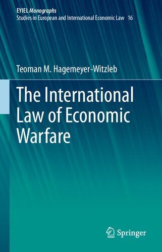The International Law Of Economic Warfare Teoman M Hagemeyerwitzleb