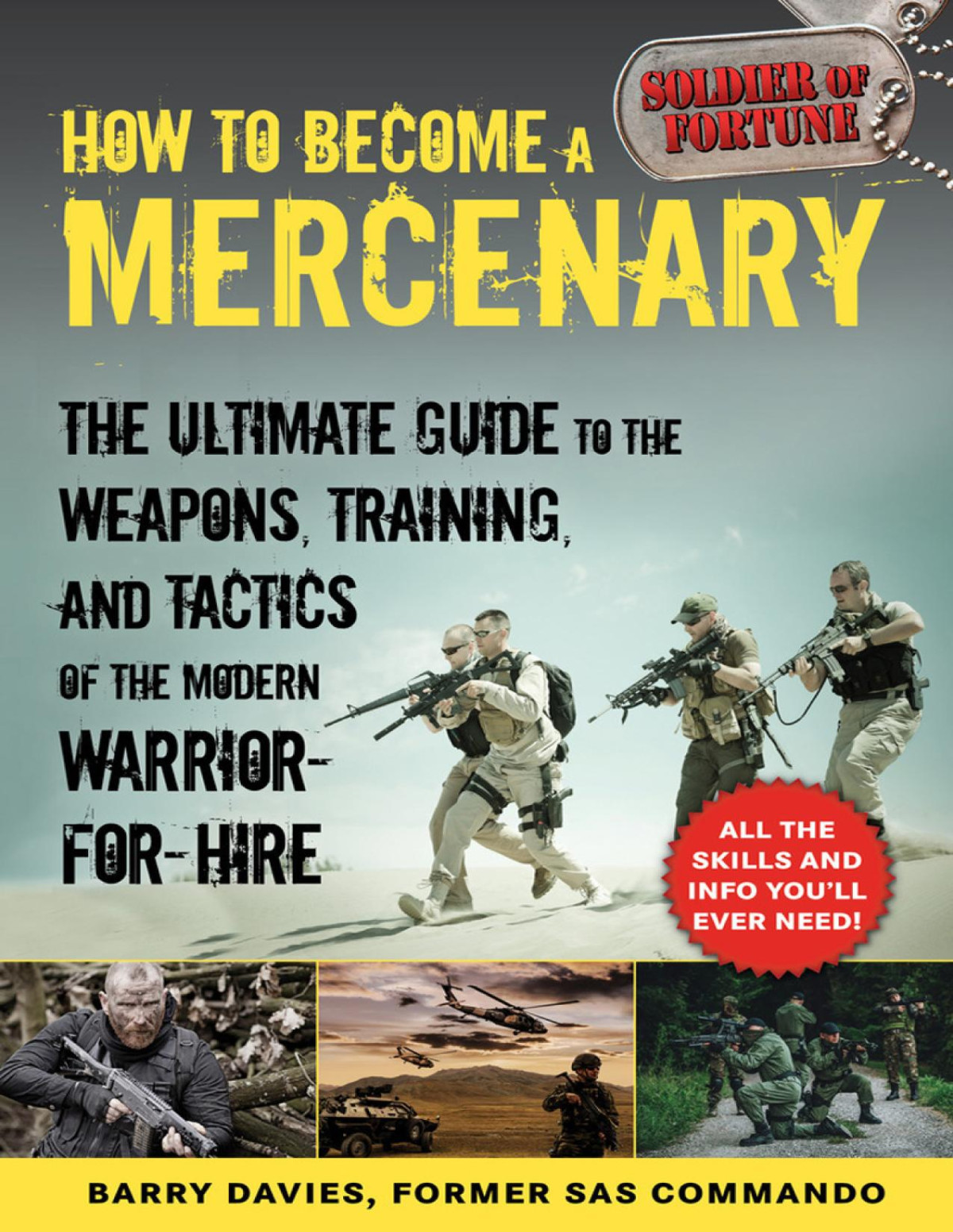 How To Become A Mercenary The Ultimate Guide To The Weapons Training And Tactics Of The Modern Warriorforhire Barry Davies