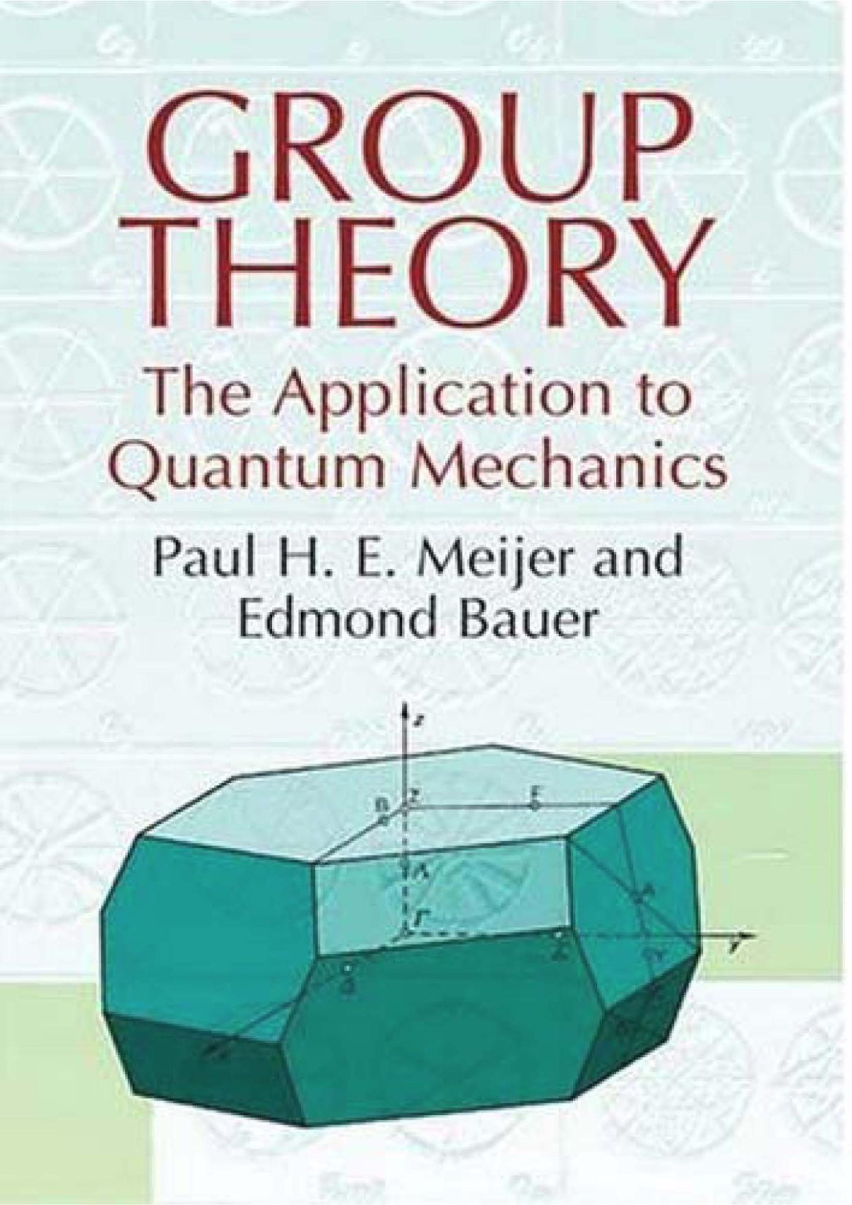 Group Theory The Application To Quantum Mechanics Paul Herman Ernst Meijer Edmond Bauer