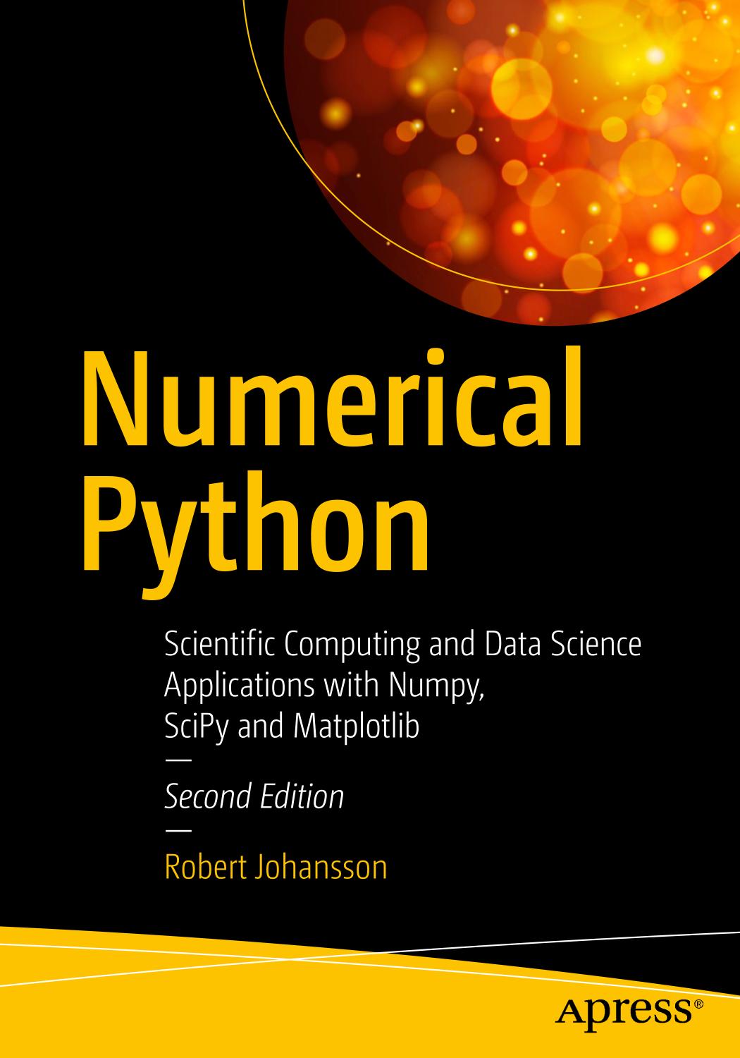 Numerical Python Scientific Computing And Data Science Applications With Numpy Scipy And Matplotlib 2nd Edition Robert Johansson