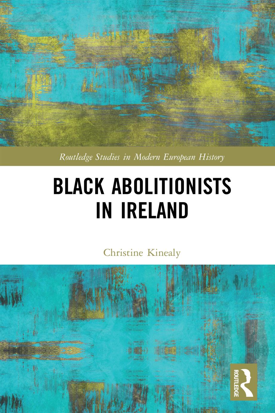Black Abolitionists In Ireland Christine Kinealy