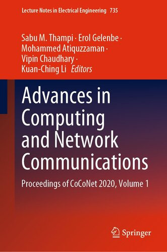Advances In Computing And Network Communications Proceedings Of Coconet 2020 Volume 1 735 Lecture Notes In Electrical Engineering 735 1st Ed 2021 Sabu M Thampi Editor