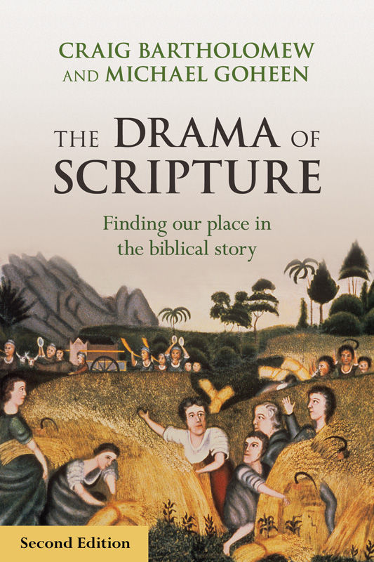 The Drama Of Scripture Finding Our Place In The Biblical Story Bartholomew