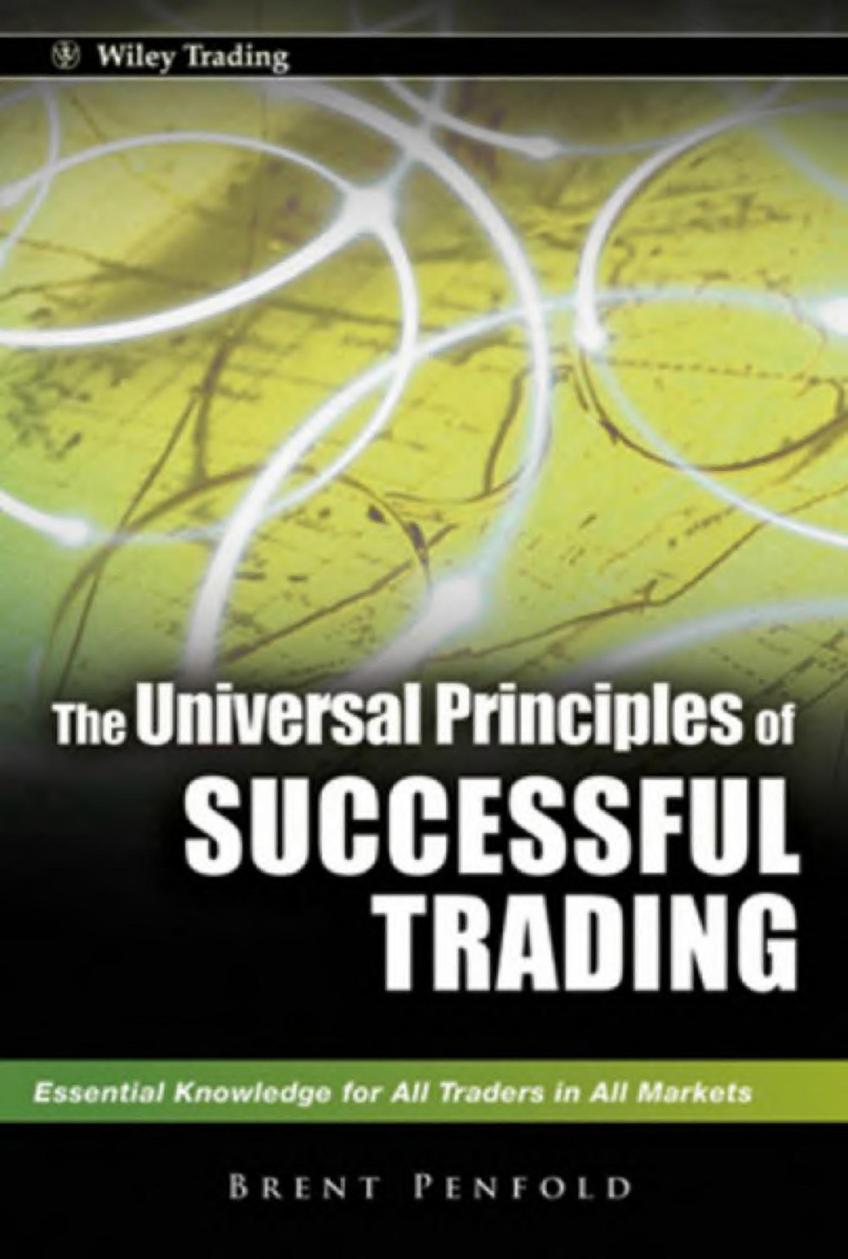 The Universal Principles Of Successful Trading 1st Edition Brent Penfold