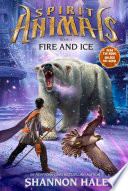 Spirit Animals Book 4 Fire And Ice Shannon Hale