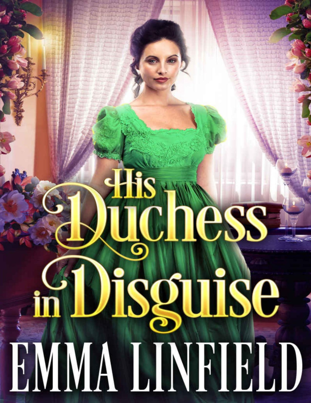 His Duchess In Disguise A Historical Regency Romance Novel Linfield