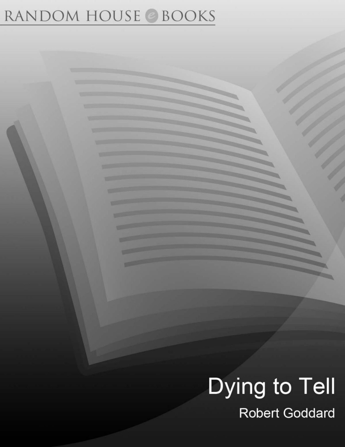 Dying To Tell Robert Goddard