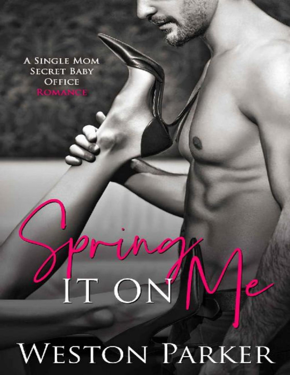 Spring It On Me Weston Parker