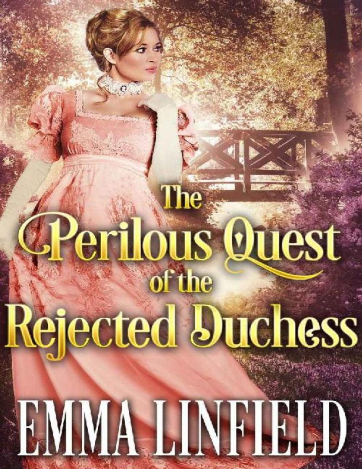 The Perilous Quest Of The Rejected Duchess A Historical Regency Romance Novel Emma Linfield
