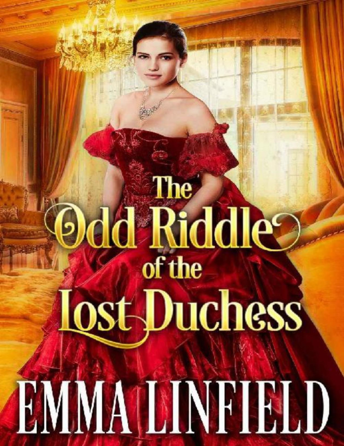 The Odd Riddle Of The Lost Duchess A Historical Regency Romance Novel Emma Linfield
