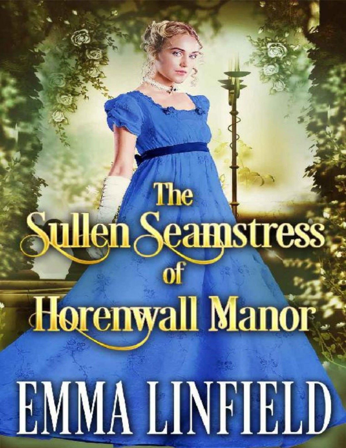 The Sullen Seamstress Of Horenwall Manor A Historical Regency Romance Novel Emma Linfield Cobalt Fairy