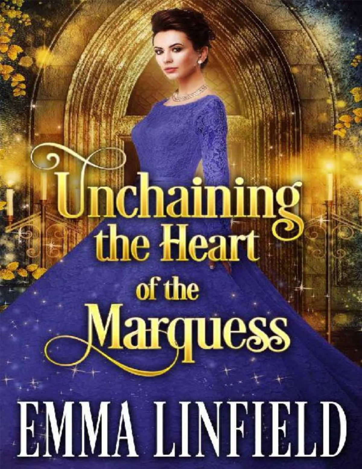 Unchaining The Heart Of The Marquess A Historical Regency Romance Novel Emma Linfield Cobalt Fairy