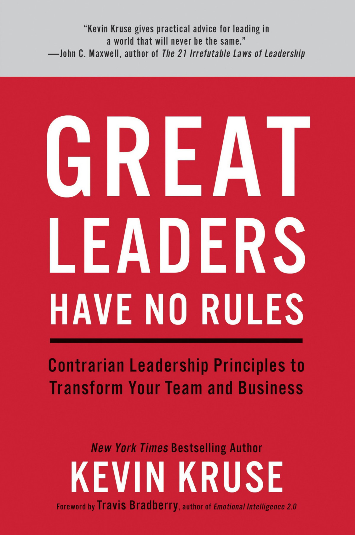 Great Leaders Have No Rules Kruse Kevin