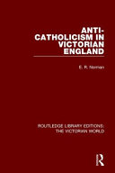 Anticatholicism In Victorian England Routledge Library Editions The Victorian World 1st Edition Norman