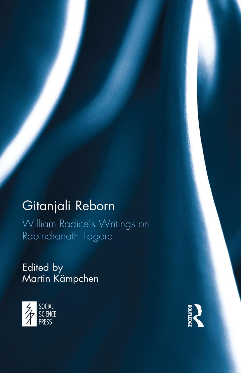 Gitanjali Reborn William Radices Writings On Rabindranath Tagore Martin Kampchen