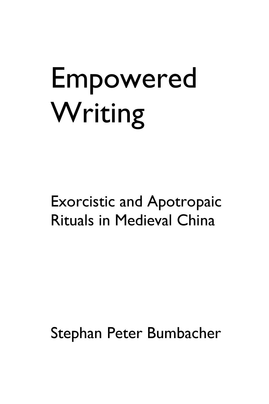 Empowered Writing Exorcistic And Apotropaic Rituals In Medieval China Stephan Peter Bumbacher