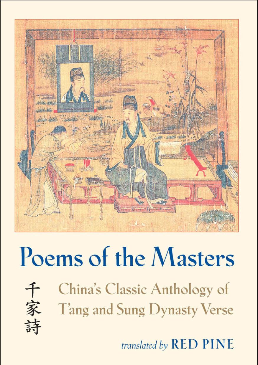 Poems Of The Masters Chinas Classic Anthology Of Tang And Sung Dynasty Verse Translated By Red Pine