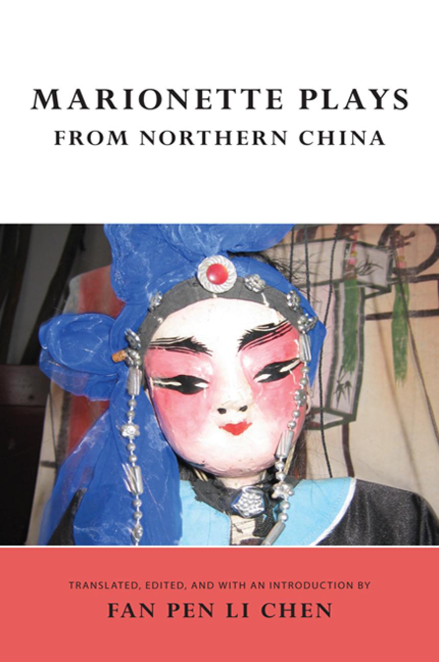 Marionette Plays From Northern China Fanpen Li Chen